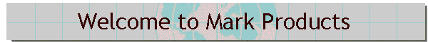 Welcome to Mark Products